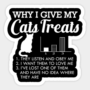 Cat - Why I give my cats treats Sticker